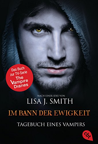 Tagebuch eines Vampirs - Im Bann der Ewigkeit: Die Romanvorlage zur Serie (Die Tagebuch eines Vampirs-Reihe, Band 12) von cbt